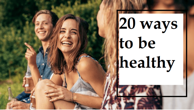 20 Ways to be Healthy